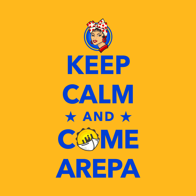 Keep Calm and Come Arepa by DISOBEY