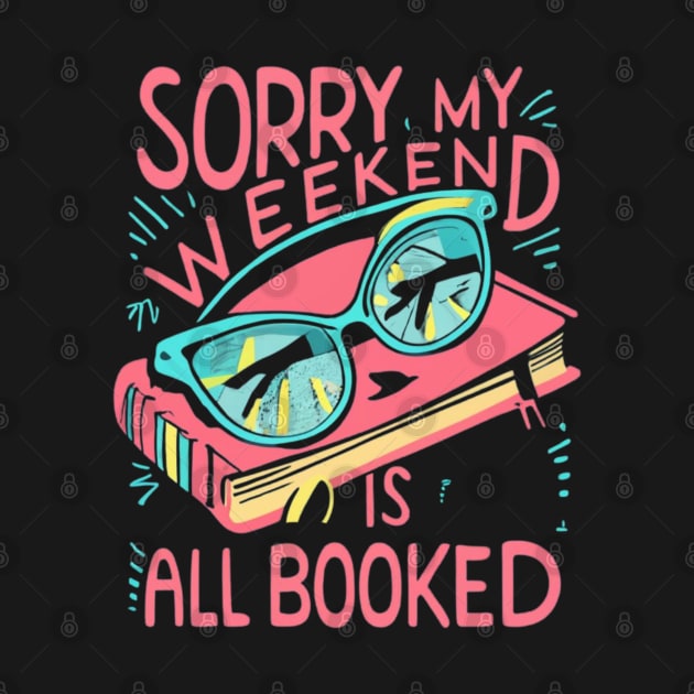 sorry my weekend is all booked by RalphWalteR