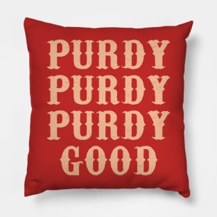 Feeling Purdy Good Talk Purdy To Me Purdy Pillow