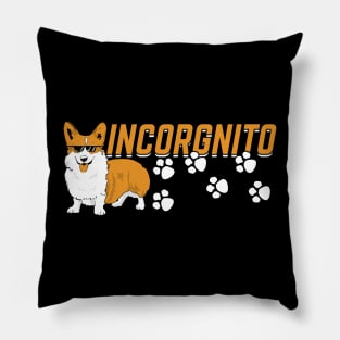 Incorgnito Welsh Corgi Dog Lover Mom Dad Gift Pillow