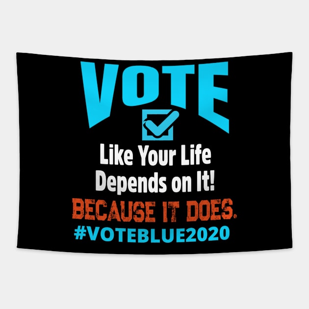 VOTE LIKE YOUR LIFE DEPENDS ON IT-- Because It Does Tapestry by eezeeteez