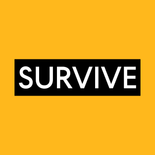 Survive T-Shirt