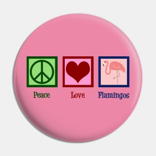 Peace Love Flamingos Pin