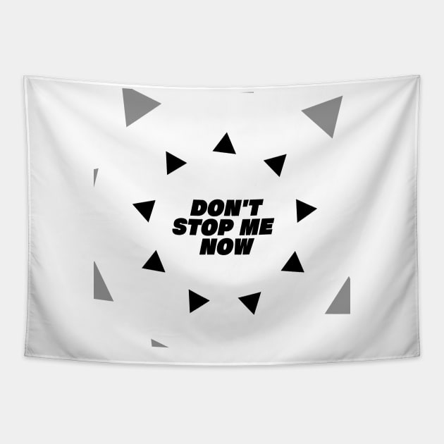 Don't stop me now Queen quotes - Music - Tapestry | TeePublic