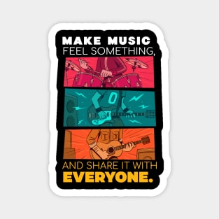 Make music feel something, and share it with everyone Magnet