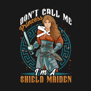 Don't Call Me Princess I'm A Shield Maiden Viking Warrior T-Shirt