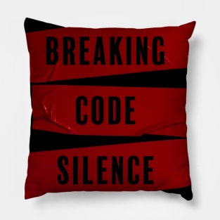 Breaking Code Silence Pillow