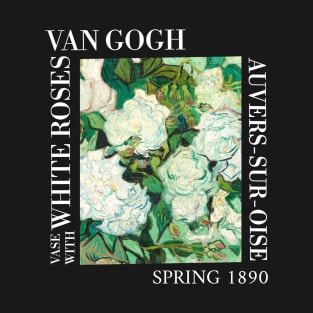 Van Gogh - Vase with White Roses Closeup Stylised T-Shirt