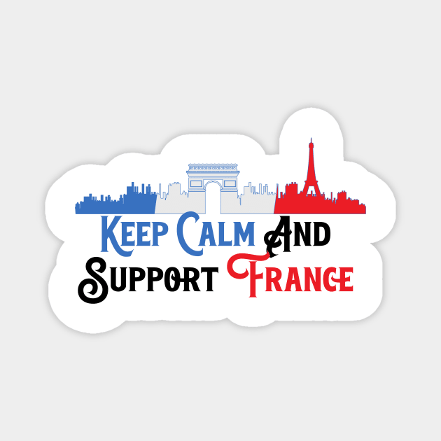 Keep Calm And Support France Magnet by nextneveldesign