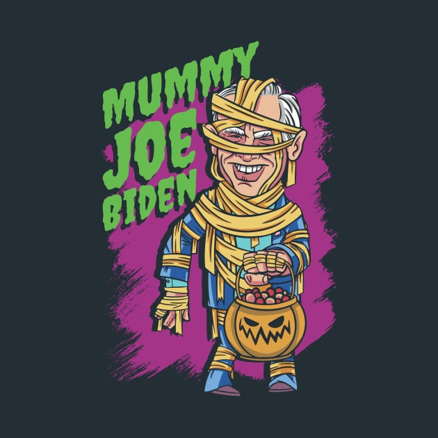Mummy Joe Biden // Funny Trick or Treat Halloween by SLAG_Creative