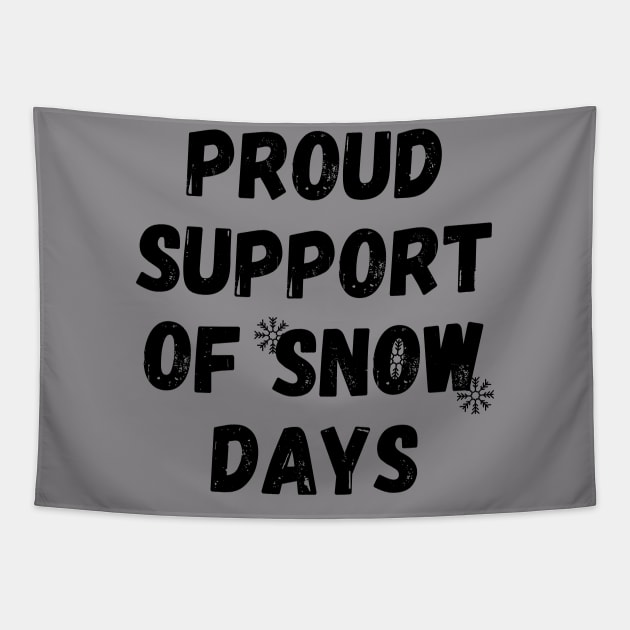 proud support of snow days Tapestry by mdr design