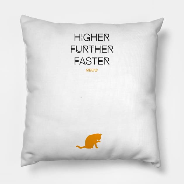 Higher Further Faster Meow (black) Pillow by uniWHITE