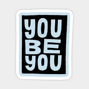 you be you Magnet