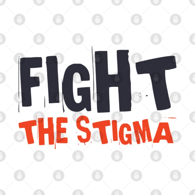 Fight The Stigma | Mental Health Matters by SPOKN