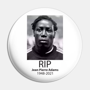 Legend Jean Pierre Adams rest in peace Pin