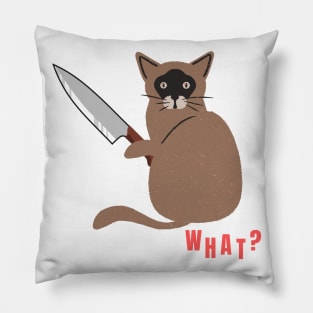 What? Murderous Cat Funny Design for Cat Lovers Pillow