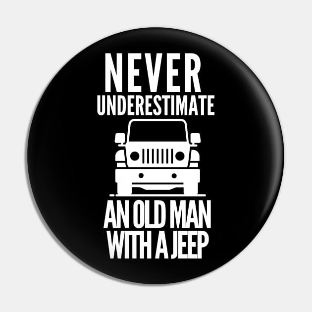 Never underestimate an old man with a jeep Pin by mksjr