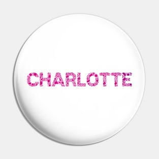 CHARLOTTE NAME Pin