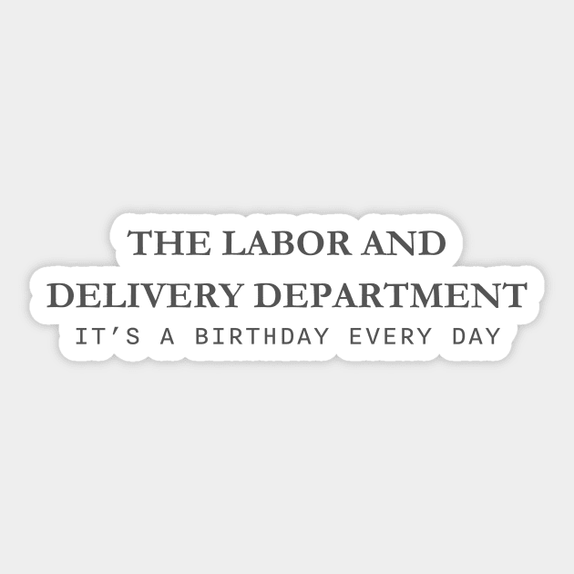 The L&D Department - Labor And Delivery - Sticker | TeePublic