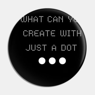 What Can You Create With Just A Dot Pin