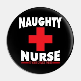 Naughty Nurse At Your Service 24 Hours - Naughty Halloween Costume Pin