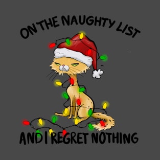 On the Naughty List and I Regret Nothing T-Shirt