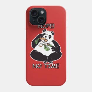 Nope - No Time Phone Case
