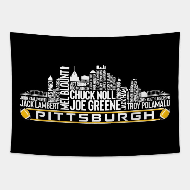 Pittsburgh Football Team All Time Legends, Pittsburgh City Skyline Tapestry by Legend Skyline