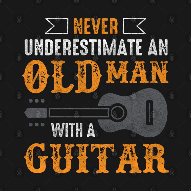 Vintage Never Underestimate an Old Man with a Guitar by The Design Catalyst