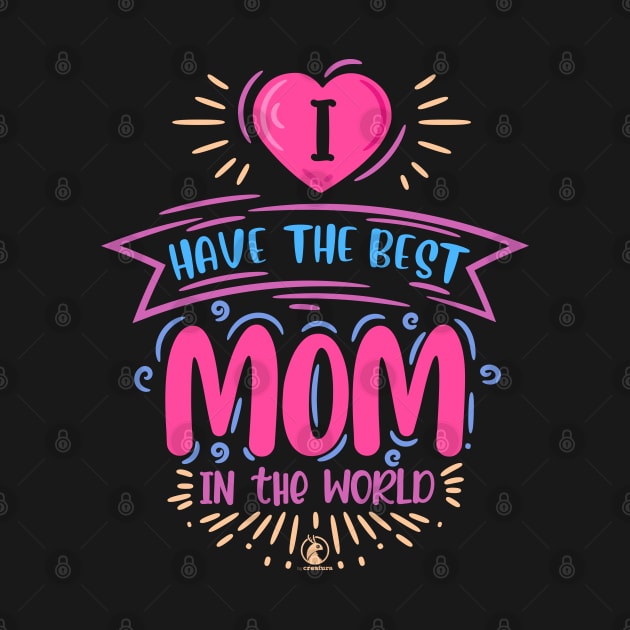 Mom | Best Mom in the world by Creatura