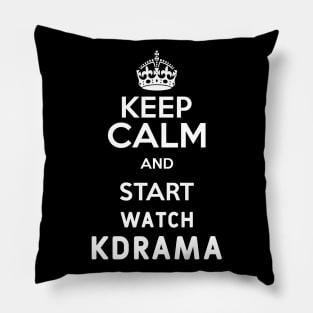 Keep Calm And Start Watch Kdrama Funny Memes Pillow