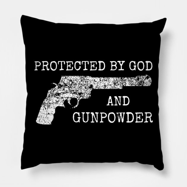 Protected By God and Gunpowder Gun Novelty Graphic design Pillow by nikkidawn74