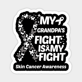 My Grandpas Fight Is My Fight Skin Cancer Awareness Magnet