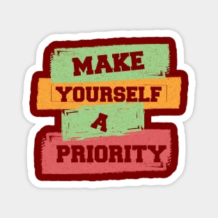 Make Yourself A Priority Magnet