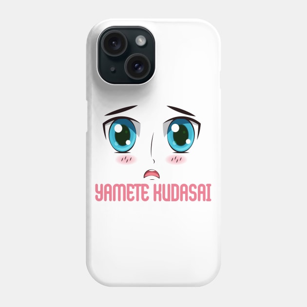 "YAMETE KUDASAI", Funny, Cute, Kawaii Anime Girl Face Phone Case by ArkiLart Design