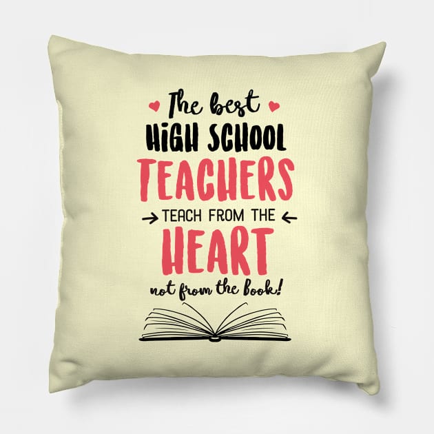 The best High School Teachers teach from the Heart Quote Pillow by BetterManufaktur