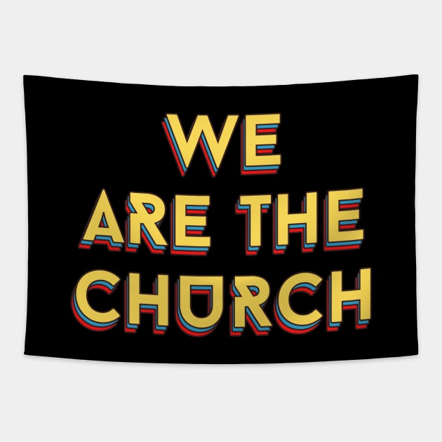 We Are The Church | Christian Typography Tapestry by All Things Gospel