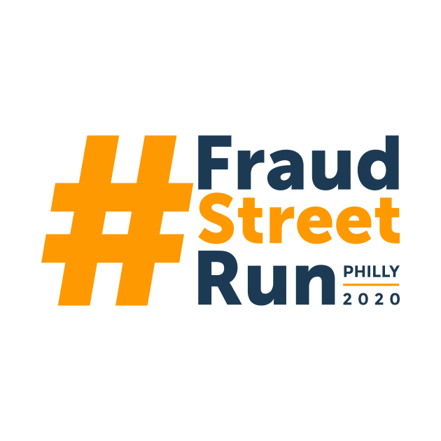 FRAUD STREET RUN PHILLY 2020 by MufaArtsDesigns