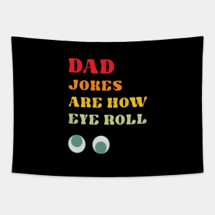 Dad Jokes are How Eye Roll Tapestry