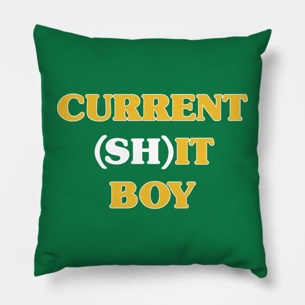 Current (Sh)it Boy Pillow by barkingtwink