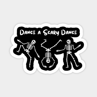 Dance a Scary Dance Magnet