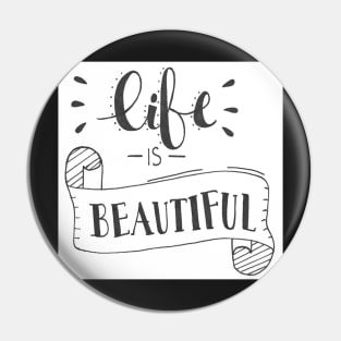 Life is Beautiful Pin