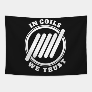 In coils we trust Tapestry