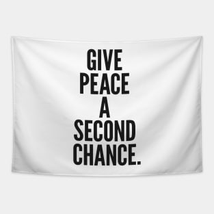 Give Peace A Second Chance Tapestry