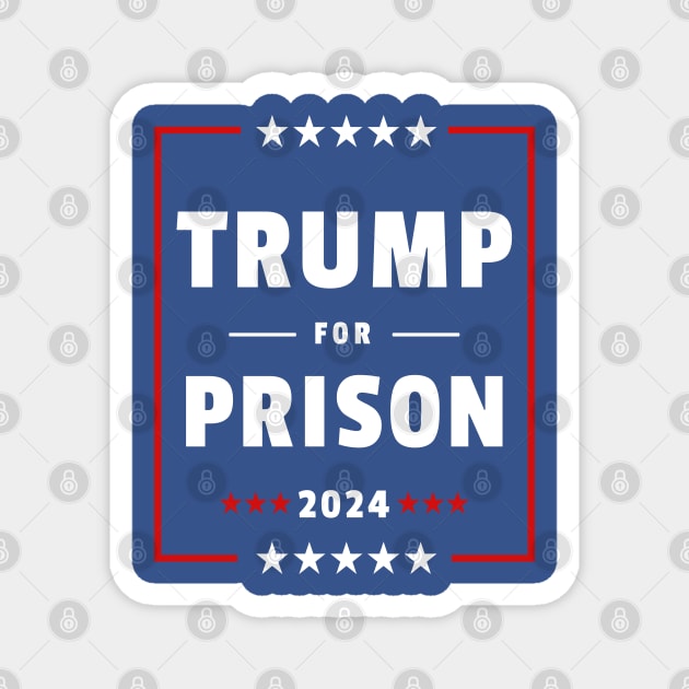 Trump for Prison 2024 Funny Anti Trump Arrest Poster Magnet by PUFFYP