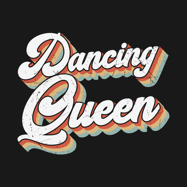 Dancing Queen by Rebel Merch