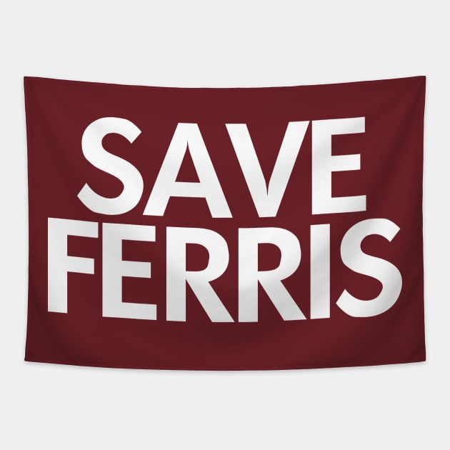 SAVE FERRIS Tapestry by Great North American Emporium