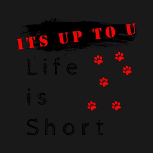 its up to u T-Shirt