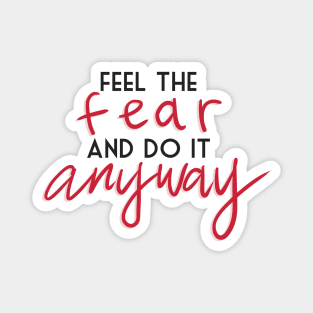 feel the fear and do it anyway Magnet