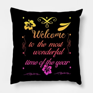 Welcome To The Most Wonderful Time of The Year Pillow